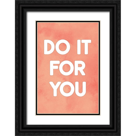 Do It For You Black Ornate Wood Framed Art Print with Double Matting by JJ Design