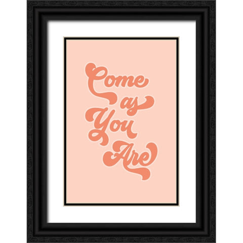 Come as You Are Black Ornate Wood Framed Art Print with Double Matting by JJ Design