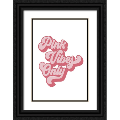 Pink Vibes Only Black Ornate Wood Framed Art Print with Double Matting by JJ Design