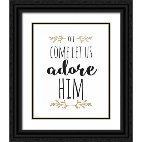 Oh Adore Him Black Ornate Wood Framed Art Print with Double Matting by Moulton, Jo