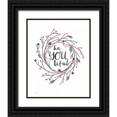 Be YouTiful Black Ornate Wood Framed Art Print with Double Matting by Moulton, Jo