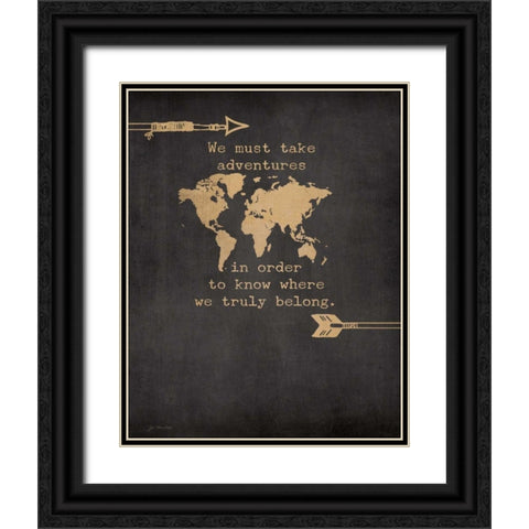 We Must Take Adventures Black Ornate Wood Framed Art Print with Double Matting by Moulton, Jo