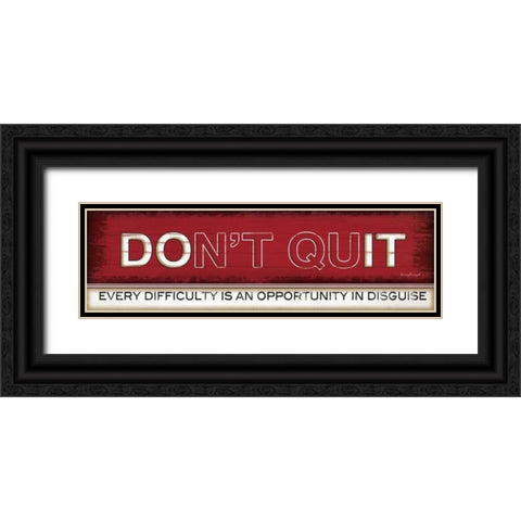 Dont Quit Black Ornate Wood Framed Art Print with Double Matting by Pugh, Jennifer