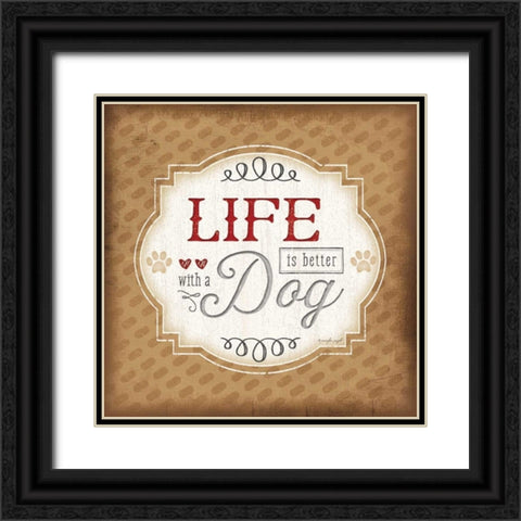 Life is Better With a Dog Black Ornate Wood Framed Art Print with Double Matting by Pugh, Jennifer