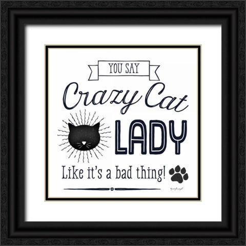 Crazy Cat Lady Black Ornate Wood Framed Art Print with Double Matting by Pugh, Jennifer