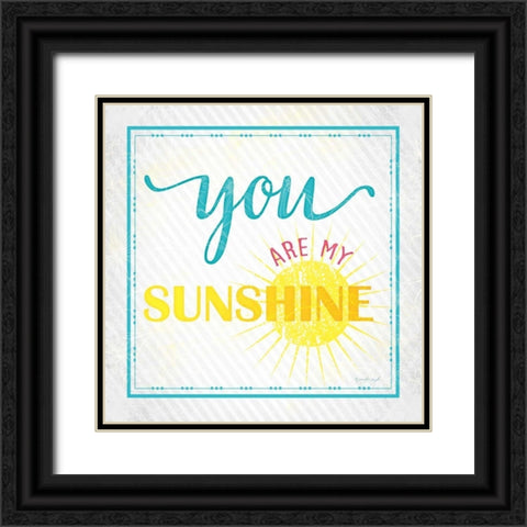 You Are My Sunshine Black Ornate Wood Framed Art Print with Double Matting by Pugh, Jennifer