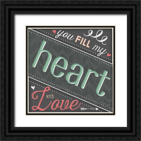 You Fill My Heart Black Ornate Wood Framed Art Print with Double Matting by Pugh, Jennifer