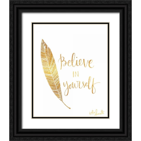 Believe in Yourself Black Ornate Wood Framed Art Print with Double Matting by Doucette, Katie