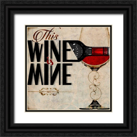 This Wine is Mine Black Ornate Wood Framed Art Print with Double Matting by Wolk, Lisa