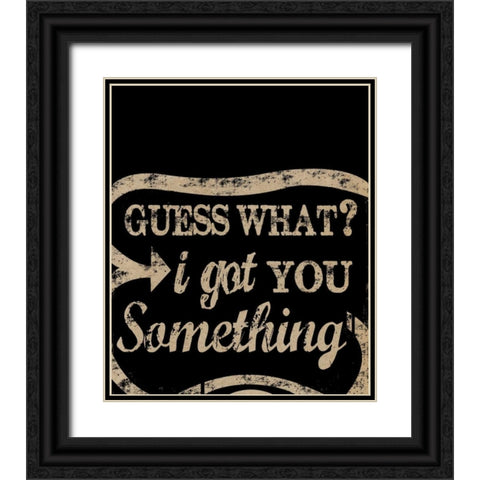 Guess What Gold Black Ornate Wood Framed Art Print with Double Matting by Longfellow Designs