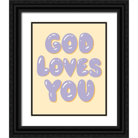 God Loves You Black Ornate Wood Framed Art Print with Double Matting by Singleton, Ashley