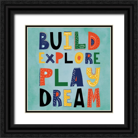 Build, Explore, Play, Dream Black Ornate Wood Framed Art Print with Double Matting by ND Art