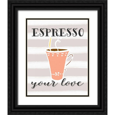 Espresso Your Love Black Ornate Wood Framed Art Print with Double Matting by Moss, Tara