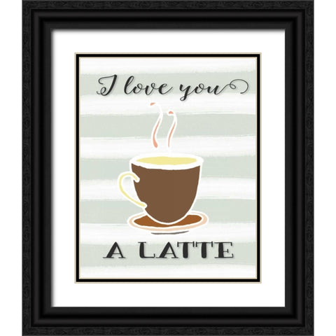 I Love You a Latte Black Ornate Wood Framed Art Print with Double Matting by Moss, Tara