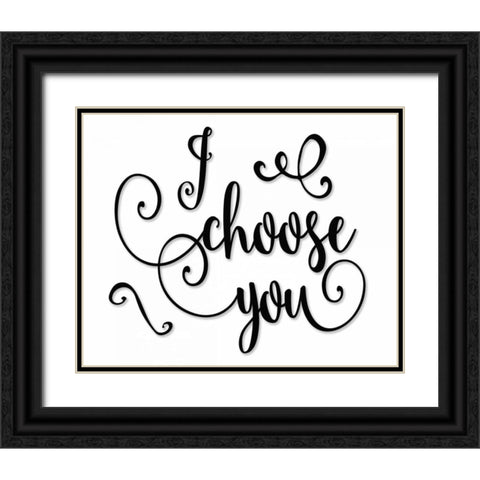 I Choose You - Black and White Black Ornate Wood Framed Art Print with Double Matting by Moss, Tara