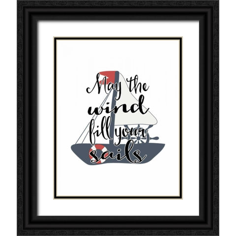 May the Wind Fill Your Sails Black Ornate Wood Framed Art Print with Double Matting by Moss, Tara