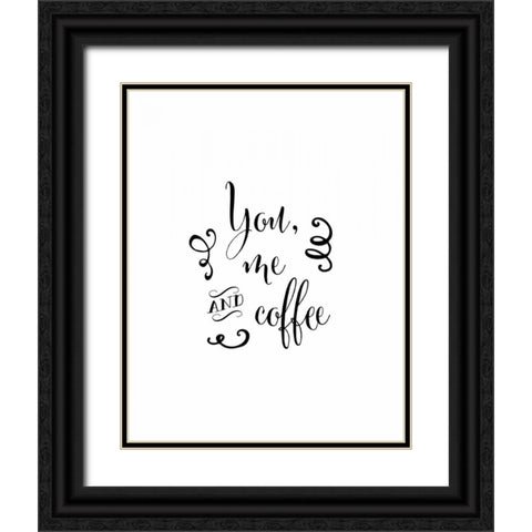 You, Me and Coffee Black Ornate Wood Framed Art Print with Double Matting by Moss, Tara