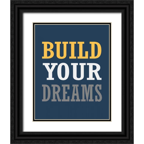 Build Your Dreams Black Ornate Wood Framed Art Print with Double Matting by Robinson, Tamara