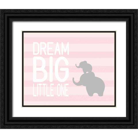 Dream Big Little One - Pink Black Ornate Wood Framed Art Print with Double Matting by Robinson, Tamara