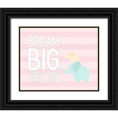 Dream Big Little One - Pink II Black Ornate Wood Framed Art Print with Double Matting by Robinson, Tamara