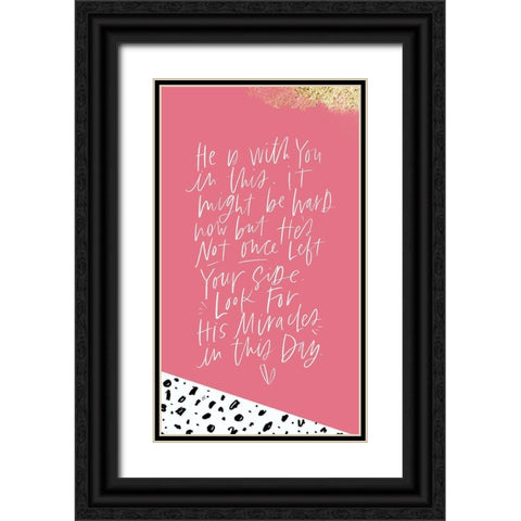 He Is With You Black Ornate Wood Framed Art Print with Double Matting by Wieners, Valerie