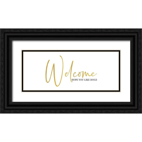 Sentiment Art panel IV-Welcome Dogs Black Ornate Wood Framed Art Print with Double Matting by Reed, Tara