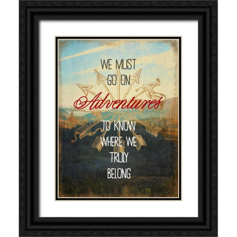 We Must Go On Adventures Black Ornate Wood Framed Art Print with Double Matting by Taylor, Evangeline