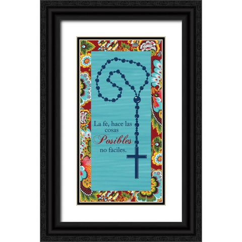 LA FE HACE LAS COSAS POSIBLES NO FACILES Black Ornate Wood Framed Art Print with Double Matting by Ballantyne, Piper