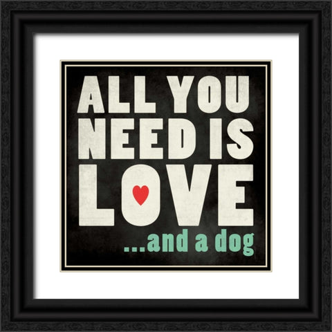 All You Need - Dog Black Ornate Wood Framed Art Print with Double Matting by Marrott, Stephanie