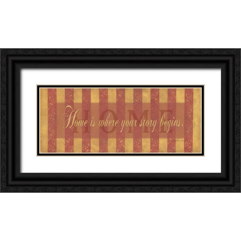 Home is Where Your Story Begins Black Ornate Wood Framed Art Print with Double Matting by Marrott, Stephanie