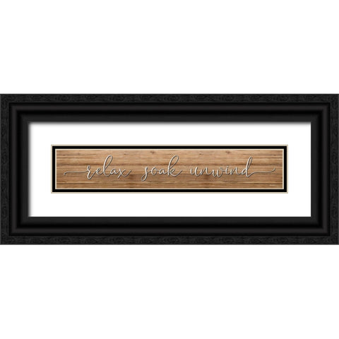 Relax-Soak-Unwind Black Ornate Wood Framed Art Print with Double Matting by Boyer, Susie