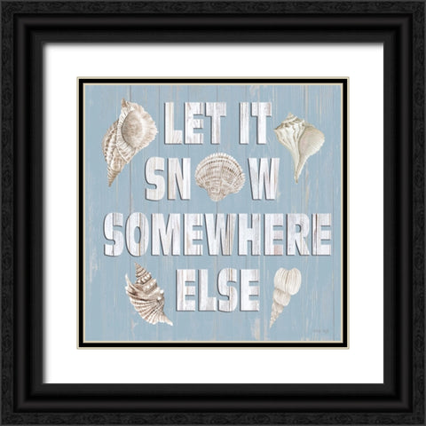 Let It Snow Somewhere Else Black Ornate Wood Framed Art Print with Double Matting by Jacobs, Cindy