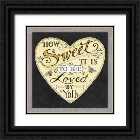 How Sweet It is to Bee Loved by You Black Ornate Wood Framed Art Print with Double Matting by Strain, Deb