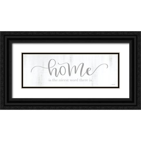 Home is the Nicest Word There Is Black Ornate Wood Framed Art Print with Double Matting by Imperfect Dust