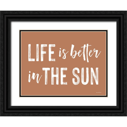 Life is Better in the Sun Black Ornate Wood Framed Art Print with Double Matting by Lettered and Lined