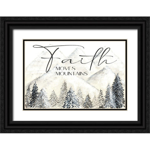 Faith Moves Mountains Black Ornate Wood Framed Art Print with Double Matting by Soulspeak And Sawdust