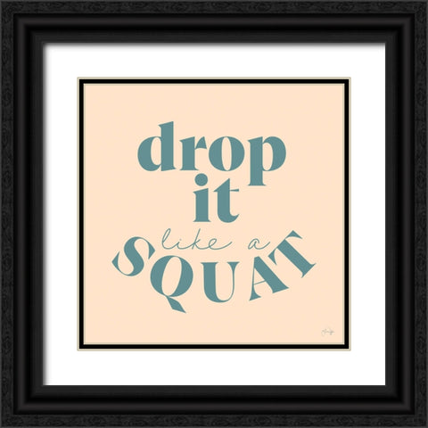 Drop It Like a Squat Black Ornate Wood Framed Art Print with Double Matting by Yass Naffas Designs