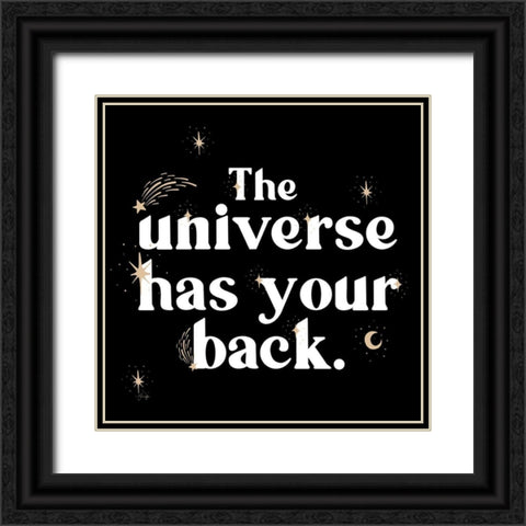The Universe Has Your Back Black Ornate Wood Framed Art Print with Double Matting by Yass Naffas Designs