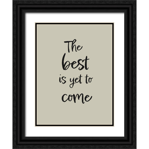 The best is yet to come Black Ornate Wood Framed Art Print with Double Matting by 1x Studio II