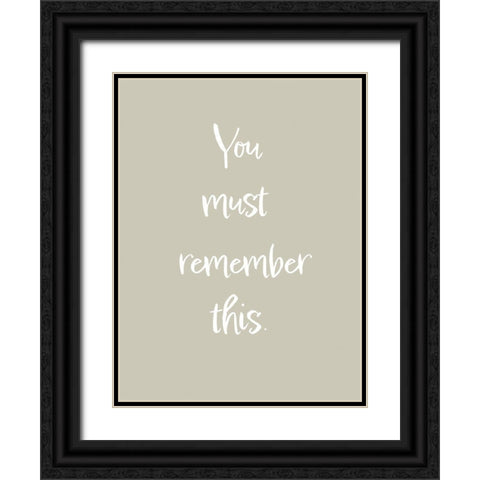 You must remember this Black Ornate Wood Framed Art Print with Double Matting by 1x Studio II