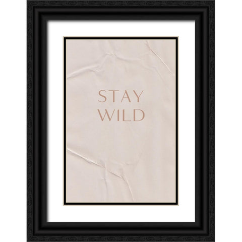Stay Wild Black Ornate Wood Framed Art Print with Double Matting by Sawall, Anastasia