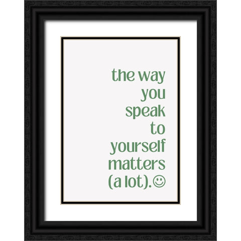 The Way You Speak to Yourself Black Ornate Wood Framed Art Print with Double Matting by Fritsch, Athene