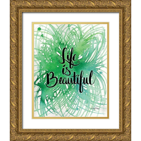 Life is Beautiful Gold Ornate Wood Framed Art Print with Double Matting by Frazer, Amy