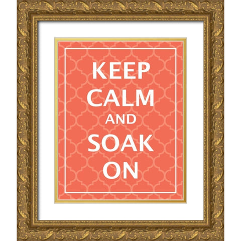 Keep Calm and Soak Gold Ornate Wood Framed Art Print with Double Matting by Harbick, N
