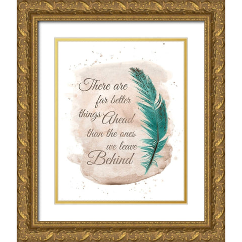Better Things Ahead Gold Ornate Wood Framed Art Print with Double Matting by Harbick, N.