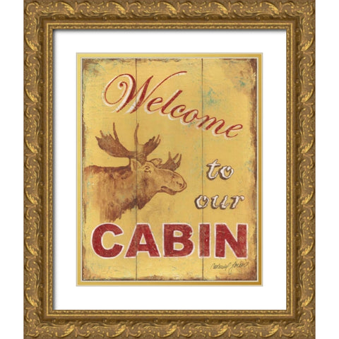 Cabin Welcome Gold Ornate Wood Framed Art Print with Double Matting by Jones, Catherine