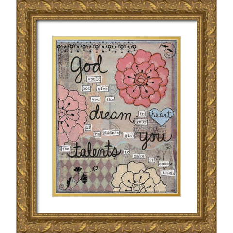 God Given Talents Gold Ornate Wood Framed Art Print with Double Matting by Martin, Monica