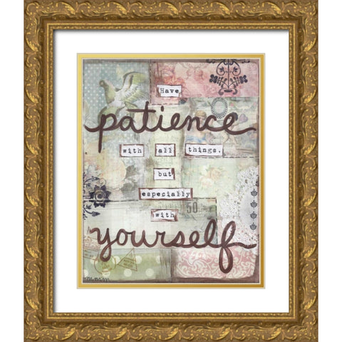 Have Patience Gold Ornate Wood Framed Art Print with Double Matting by Martin, Monica