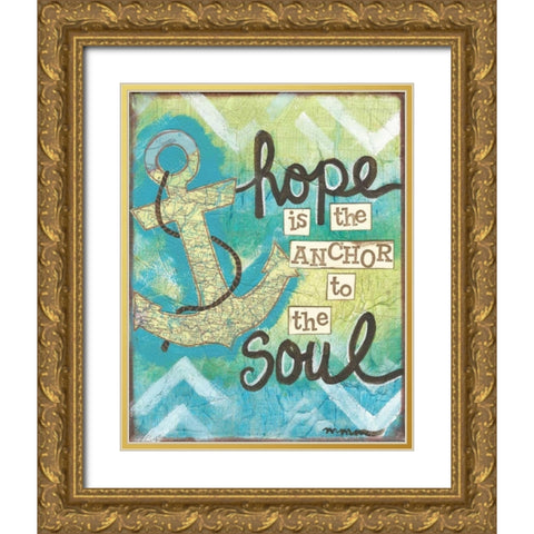 Hope Is The Anchor Gold Ornate Wood Framed Art Print with Double Matting by Martin, Monica