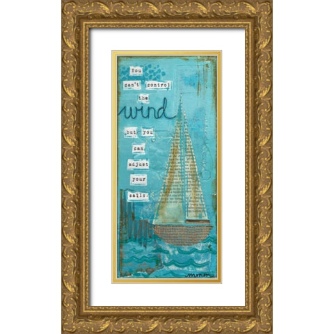 You Cant Control Gold Ornate Wood Framed Art Print with Double Matting by Martin, Monica